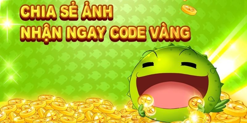 Code Bắn Cá Vui - Ưu Đãi Hỗ Trợ Tăng Vốn Cực Thần Tốc